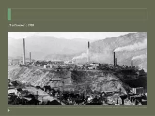 Trail Smelter c 1928