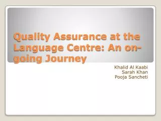 Quality Assurance at the Language Centre: An on-going Journey