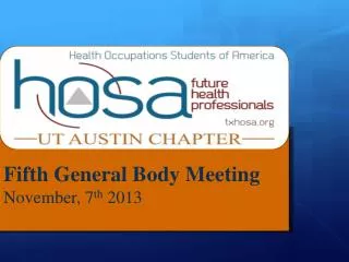 Fifth General Body Meeting November , 7 th 2013