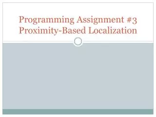 Programming Assignment #3 Proximity-Based Localization