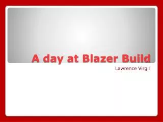 a day at blazer build