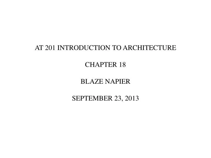 at 201 introduction to architecture chapter 18 blaze napier september 23 2013