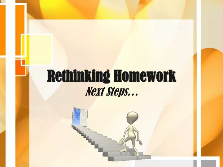 rethinking homework next steps