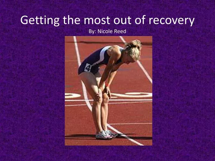 getting the most out of recovery by nicole reed