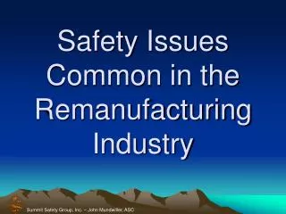 Safety Issues Common in the Remanufacturing Industry