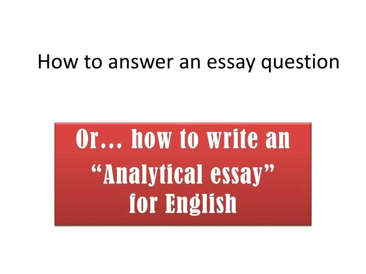 how to answer an essay question
