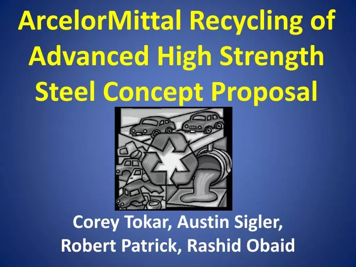 arcelormittal recycling of advanced high strength steel concept proposal