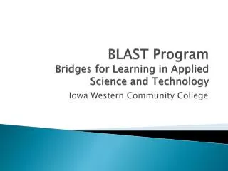 BLAST Program Bridges for Learning in Applied Science and Technology
