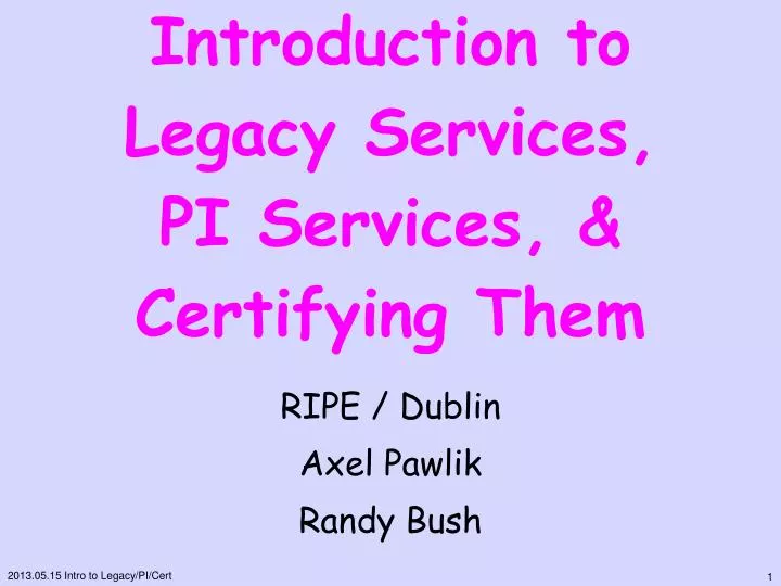 introduction to legacy services pi services certifying them