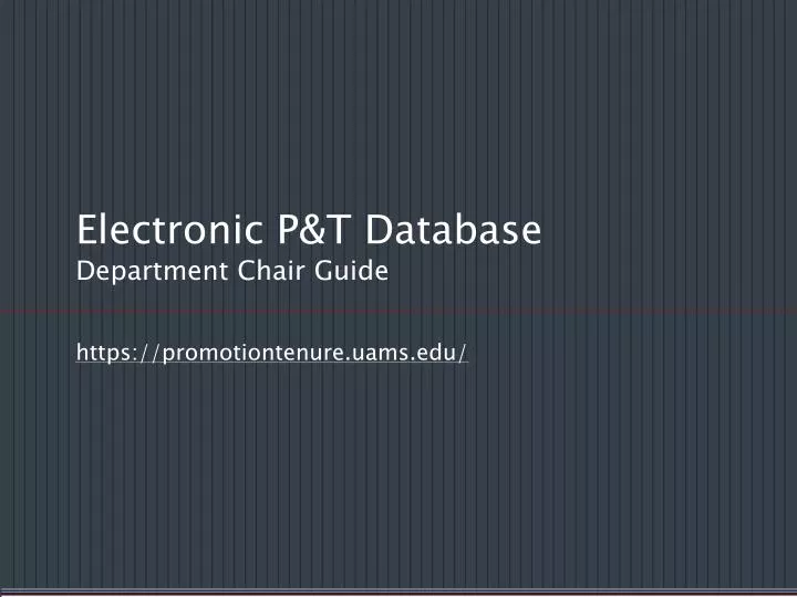 electronic p t database department chair guide