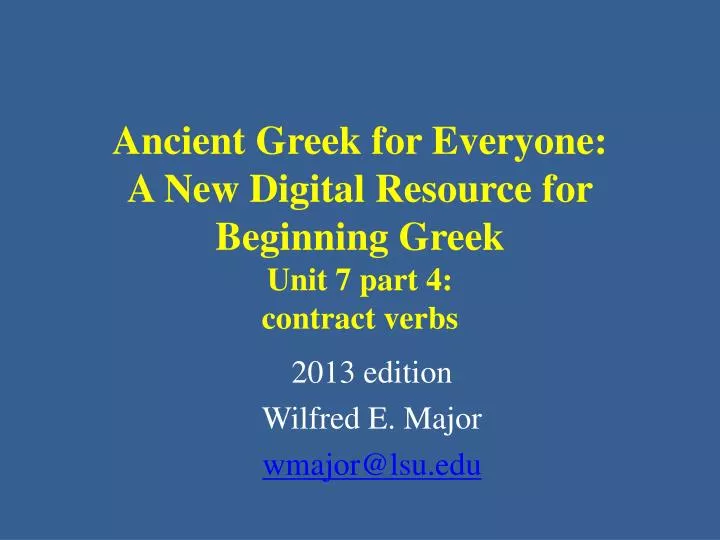 ancient greek for everyone a new digital resource for beginning greek unit 7 part 4 contract verbs