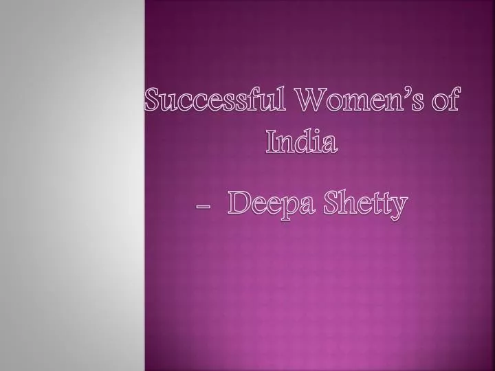 successful women s of india deepa shetty