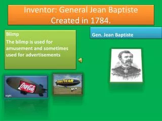 Inventor: General Jean Baptiste Created in 1784.