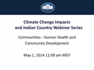 Communities - Human Health and Community Development May 1, 2014 11:00 am MDT