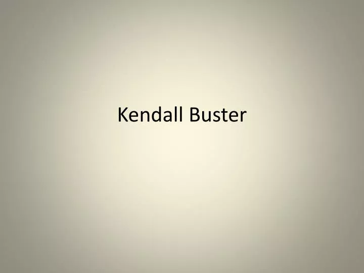 kendall buster