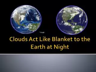 Clouds Act Like Blanket to the Earth at Night