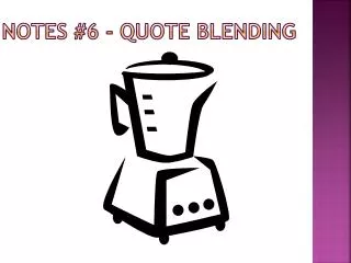 notes 6 quote blending