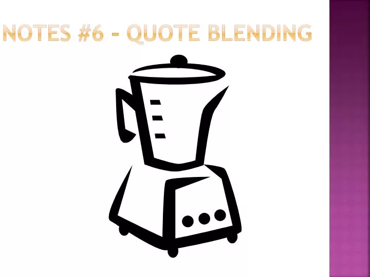 notes 6 quote blending