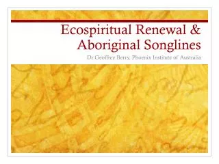 Ecospiritual Renewal &amp; Aboriginal Songlines