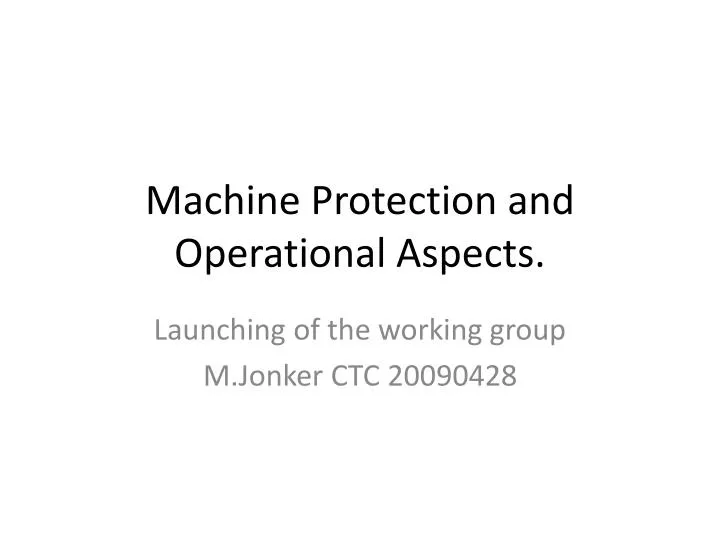 machine protection and operational aspects