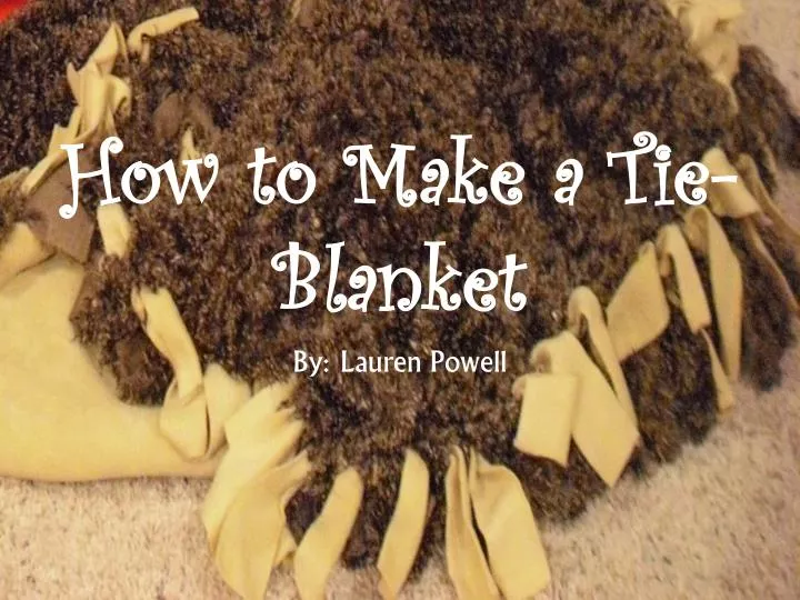 how to make a tie blanket