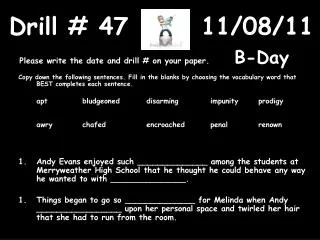 Drill # 47					11/08/11 Please write the date and drill # on your paper. B-Day