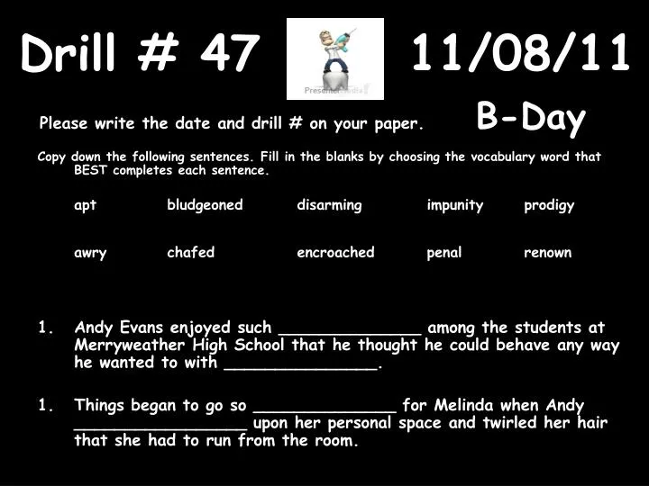 drill 47 11 08 11 please write the date and drill on your paper b day