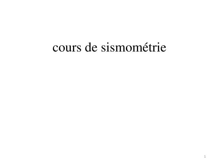 c ours de sismom trie