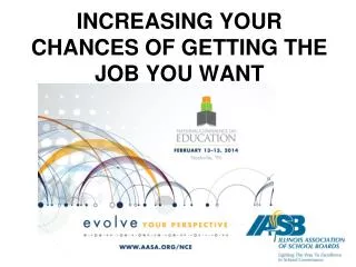 INCREASING YOUR CHANCES OF GETTING THE JOB YOU WANT