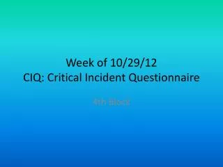 Week of 10/29/12 CIQ: Critical Incident Questionnaire