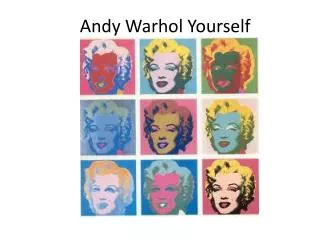 Andy Warhol Yourself