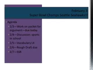 February 3 Super Bowl Champs Seattle Seahawks!!