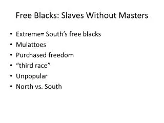 Free Blacks: Slaves Without Masters