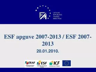 ESF apguve 2007-2013 / ESF 2007-2013 20.01.2010.