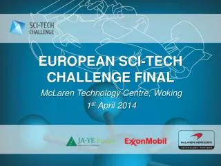 EUROPEAN SCI-TECH CHALLENGE FINAL
