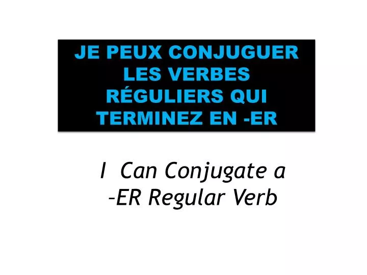 i can conjugate a er regular verb