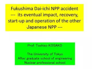 Prof. Toshiso KOSAKO The University of Tokyo After graduate school of engineering