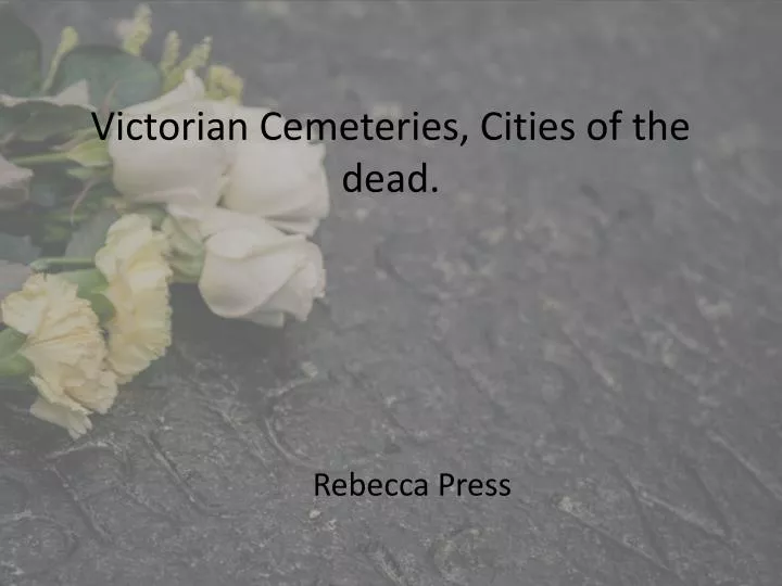 victorian cemeteries cities of the dead