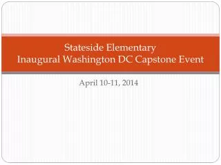 Stateside Elementary Inaugural Washington DC Capstone Event