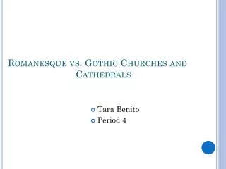 Romanesque vs. Gothic Churches and 			Cathedrals