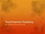 MultiChannel Retailing - slide 1