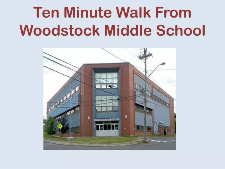 ten minute walk from woodstock middle school