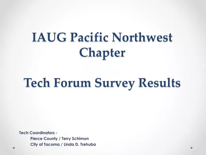 iaug pacific northwest chapter tech forum survey results