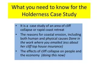What you need to know for the Holderness Case Study