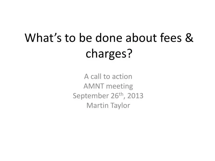 what s to be done about fees charges
