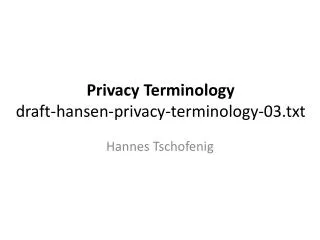 Privacy Terminology draft-hansen-privacy-terminology-03.txt