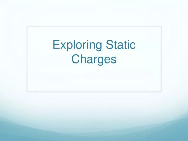 exploring static charges