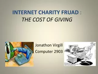INTERNET CHARITY FRUAD : THE COST OF GIVING