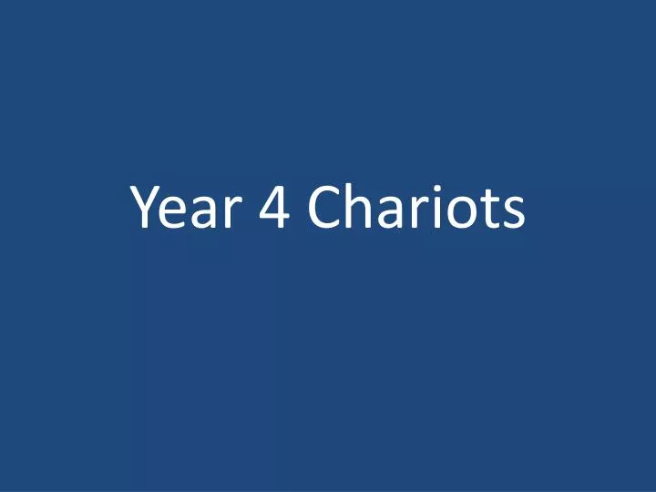 year 4 chariots