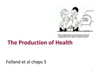 The Production of Health Folland et al chaps 5